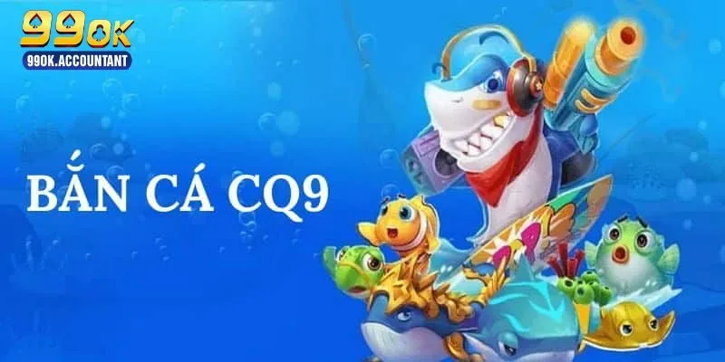 Giới thiệu về CQ9 bắn cá